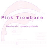 pink trombone°