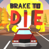 Brake to Die(ɲ)v0.58j ׿