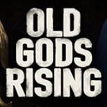 (Old Gods Rising)