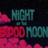 Ѫ֮ҹ(Night of the Blood Moon)ⰲװɫ