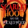 ñScarlet Hood and the Wicked Woodⰲװ