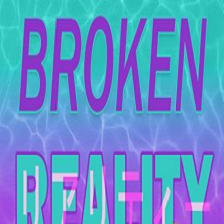 ʵBroken Reality