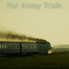ԶегFar Away Trainⰲװɫ