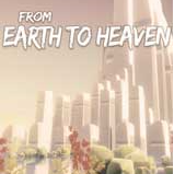 ӵFrom Earth To Heaven