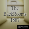 1887(The BackRooms 1887)