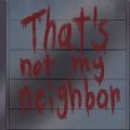 That＇s not my neighborv1.0 安卓版